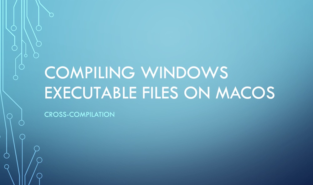 macOS 交叉编译 Windows 可执行文件